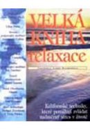 Nejv�t�� obr�zek v�robku Velk� kniha relaxace-Kalifornsk� techniky, kter� pom�haj� zvl�dat nadm�rn� stres v �ivot� Blumenfeld Larry