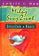 Největší obrázek výrobku Miluj svůj život - Společník a rádce Hay Louise L. Největší obrázek výrobku Miluj svůj život - Společník a rádce Hay Louise L.