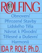 Největší obrázek výrobku Rolfing - Obnovení přirozené stavby lidského těla Rolf Ida PhDr. Největší obrázek výrobku Rolfing - Obnovení přirozené stavby lidského těla Rolf Ida PhDr.