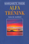 Největší obrázek výrobku Alfa-trénink - Cesta do nevědomí Friebe Margarete Největší obrázek výrobku Alfa-trénink - Cesta do nevědomí Friebe Margarete
