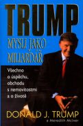 Největší obrázek výrobku Trump - Mysli jako miliardář Trump Donald J. Největší obrázek výrobku Trump - Mysli jako miliardář Trump Donald J.