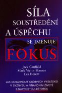 Nejv�t�� obr�zek v�robku S�la soust�ed�n� a �sp�chu se jmenuje Fokus Canfield Jack, Hansen Mark Victor,