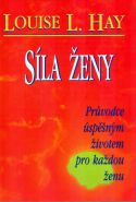 Největší obrázek výrobku Síla ženy průvodce úspěšným životem pro každou ženu Hay Louise L. Největší obrázek výrobku Síla ženy průvodce úspěšným životem pro každou ženu Hay Louise L.