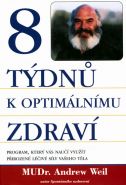 Největší obrázek výrobku 8 týdnů k optimálnímu zdraví Weil Andrew Největší obrázek výrobku 8 týdnů k optimálnímu zdraví Weil Andrew