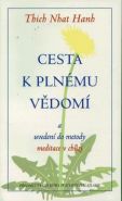 Největší obrázek výrobku Cesta k plnému vědomí Nhat Hanh Thich Největší obrázek výrobku Cesta k plnému vědomí Nhat Hanh Thich