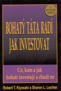Největší obrázek výrobku Bohatý táta radí jak investovat - Co, kam a jak bohatí investují, a chudí ne Kiyosaki Robert T. Největší obrázek výrobku Bohatý táta radí jak investovat - Co, kam a jak bohatí investují, a chudí ne Kiyosaki Robert T.