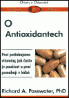 Největší obrázek výrobku O Antioxidantech Passwater Richard A. Největší obrázek výrobku O Antioxidantech Passwater Richard A.