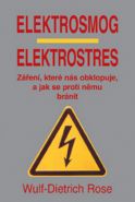 Největší obrázek výrobku Elektrosmog, elektrostres - Záření, které nás obklopuje a jak se proti němu bránit Rose Wulf-Dietrich Největší obrázek výrobku Elektrosmog, elektrostres - Záření, které nás obklopuje a jak se proti němu bránit Rose Wulf-Dietrich