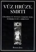 Největší obrázek výrobku kniha Vůz hrůzy, smrti - Strašidelné pověsti Českého ráje, Podkrkonoší a Krkonoš Jirsa Roman Největší obrázek výrobku kniha Vůz hrůzy, smrti - Strašidelné pověsti Českého ráje, Podkrkonoší a Krkonoš Jirsa Roman