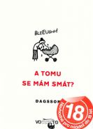 Největší obrázek výrobku kniha A tomu se mám smát? Dagsson Hugleikur Největší obrázek výrobku kniha A tomu se mám smát? Dagsson Hugleikur