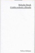 Největší obrázek výrobku O šalbě svobody a filozofie Brouk Bohuslav Největší obrázek výrobku O šalbě svobody a filozofie Brouk Bohuslav