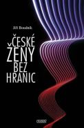Největší obrázek výrobku kniha České ženy bez hranic Boudník Jiří Největší obrázek výrobku kniha České ženy bez hranic Boudník Jiří