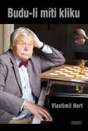 Nejv�t�� obr�zek v�robku kniha Budu-li m�ti kliku Hort Vlastimil