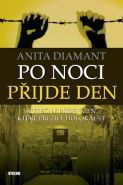 Největší obrázek výrobku kniha Po noci přijde den - Skutečný příběh žen, které přežily holokaust Diamant Anita Největší obrázek výrobku kniha Po noci přijde den - Skutečný příběh žen, které přežily holokaust Diamant Anita