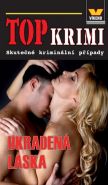Nejv�t�� obr�zek v�robku kniha Top krimi - Ukraden� l�ska - 2. vyd�n� autor neuveden
