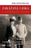 Největší obrázek výrobku kniha Zakázaná láska u císařského dvora - Franišek Ferdinand a Žofie z Hohenbergu, rozená hraběnka Chotková Bertenreinerová Erika Největší obrázek výrobku kniha Zakázaná láska u císařského dvora - Franišek Ferdinand a Žofie z Hohenbergu, rozená hraběnka Chotková Bertenreinerová Erika