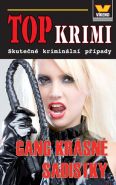 Nejv�t�� obr�zek v�robku kniha Top krimi - Gang kr�sn� sadistky kolektiv autor�