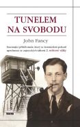 Největší obrázek výrobku kniha Tunelem na svobodu Fancy John Největší obrázek výrobku kniha Tunelem na svobodu Fancy John