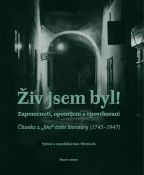 Nejv�t�� obr�zek v�robku kniha �iv jsem byl! - Zapomenut�, opom�jen� a opovrhovan� Wernisch Ivan