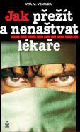 Největší obrázek výrobku Jak přežít a nenaštvat lékaře Ventura Vita V. Největší obrázek výrobku Jak přežít a nenaštvat lékaře Ventura Vita V.