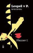 Největší obrázek výrobku kniha Loupež v P. - kruh kruhu Pfanner I. Největší obrázek výrobku kniha Loupež v P. - kruh kruhu Pfanner I.