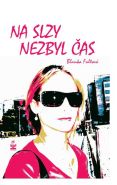 Nejv�t�� obr�zek v�robku kniha Na slzy nezbyl �as Faltov� Blanka