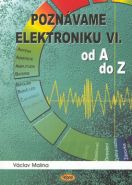 Největší obrázek výrobku Poznáváme elektroniku VI. od A do Z Malina Václav Největší obrázek výrobku Poznáváme elektroniku VI. od A do Z Malina Václav