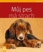 Nejv�t�� obr�zek v�robku M�j pes m� strach - Jak na to Mack Anja, Wolf Kirsten