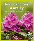 Největší obrázek výrobku Rododendrony a azalky pro zahrady, balkony a terasy Kögelová Andrea Největší obrázek výrobku Rododendrony a azalky pro zahrady, balkony a terasy Kögelová Andrea