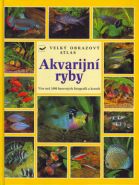 Nejv�t�� obr�zek v�robku Akvarijn� ryby - Velk� obrazov� atlas kolektiv