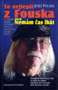 Největší obrázek výrobku kniha To nejlepší z Fouska aneb Nemám čas lhát Fousek Josef Největší obrázek výrobku kniha To nejlepší z Fouska aneb Nemám čas lhát Fousek Josef