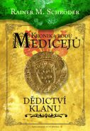 Nejv�t�� obr�zek v�robku kniha Kronika rodu Medicej� 3 - D�dictv� klanu Schr�der Rainer M.