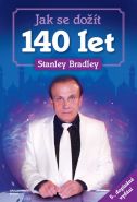 Největší obrázek výrobku Jak se dožít 140 let Bradley Stanley Největší obrázek výrobku Jak se dožít 140 let Bradley Stanley
