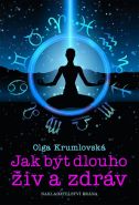 Největší obrázek výrobku Jak být dlouho živ a zdráv Krumlovská Olga Největší obrázek výrobku Jak být dlouho živ a zdráv Krumlovská Olga