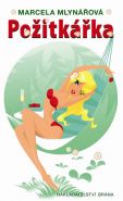 Největší obrázek výrobku kniha Požitkářka Mlynářová Marcela Největší obrázek výrobku kniha Požitkářka Mlynářová Marcela