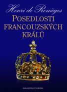 Největší obrázek výrobku Posedlosti francouzských králů de Roméges Henri Největší obrázek výrobku Posedlosti francouzských králů de Roméges Henri