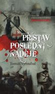 Největší obrázek výrobku kniha Přístav poslední naděje Vyroubal Tomáš Největší obrázek výrobku kniha Přístav poslední naděje Vyroubal Tomáš