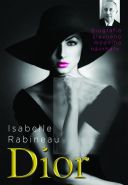 Největší obrázek výrobku kniha Dior - Biografie slavného návrháře Rabineau Isabelle Největší obrázek výrobku kniha Dior - Biografie slavného návrháře Rabineau Isabelle