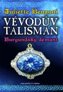 Největší obrázek výrobku kniha Vévodův talisman - Burgundský démant Benzoni Juliette Největší obrázek výrobku kniha Vévodův talisman - Burgundský démant Benzoni Juliette