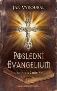 Nejv�t�� obr�zek v�robku kniha Posledn� evangelium Vyroubal Jan