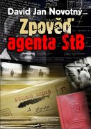 Největší obrázek výrobku kniha Zpověď agenta STB Novotný David Jan Největší obrázek výrobku kniha Zpověď agenta STB Novotný David Jan