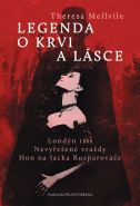 Největší obrázek výrobku kniha Legenda o krvi a lásce Melville Theresa Největší obrázek výrobku kniha Legenda o krvi a lásce Melville Theresa