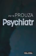 Největší obrázek výrobku kniha Psychiatr Prouza Petr Největší obrázek výrobku kniha Psychiatr Prouza Petr
