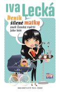 Největší obrázek výrobku kniha Deník šílené matky aneb Ženská vydrží jako kůň Lecká Iva Největší obrázek výrobku kniha Deník šílené matky aneb Ženská vydrží jako kůň Lecká Iva