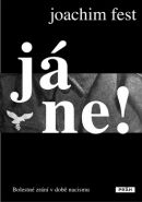 Nejv�t�� obr�zek v�robku kniha J� ne! - Bolestn� zr�n� v dob� nacismu Fest Joachim