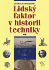 Největší obrázek výrobku Lidský faktor v historii techniky Procházka Vladislav Největší obrázek výrobku Lidský faktor v historii techniky Procházka Vladislav