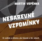 Největší obrázek výrobku kniha Nebarevné vzpomínky - O rodičích a dětství, ale hlavně o 60. letech. Vopěnka Martin Největší obrázek výrobku kniha Nebarevné vzpomínky - O rodičích a dětství, ale hlavně o 60. letech. Vopěnka Martin