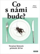 Největší obrázek výrobku kniha Co s námi bude? - Stručná historie příštích 20 let Vodička Milan Největší obrázek výrobku kniha Co s námi bude? - Stručná historie příštích 20 let Vodička Milan