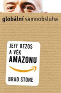 Největší obrázek výrobku kniha Globální samoobsluha - Jeff Bezos a věk Amazonu Stone Brad Největší obrázek výrobku kniha Globální samoobsluha - Jeff Bezos a věk Amazonu Stone Brad