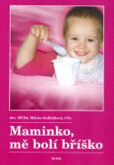 Největší obrázek výrobku Maminko, mě bolí bříško Sedláčková Miluše, Cimbura Emil Největší obrázek výrobku Maminko, mě bolí bříško Sedláčková Miluše, Cimbura Emil